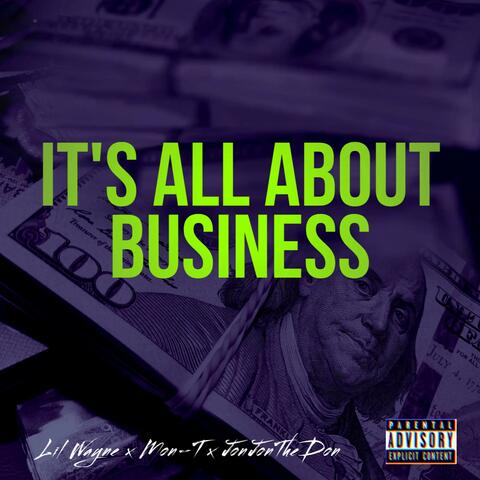 It's All About Business (feat. Weezy F. Baby & Mon-T)