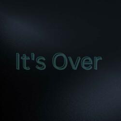 It's over
