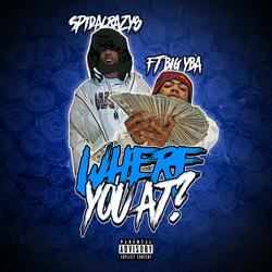 Where you at? (feat. Big Yba)
