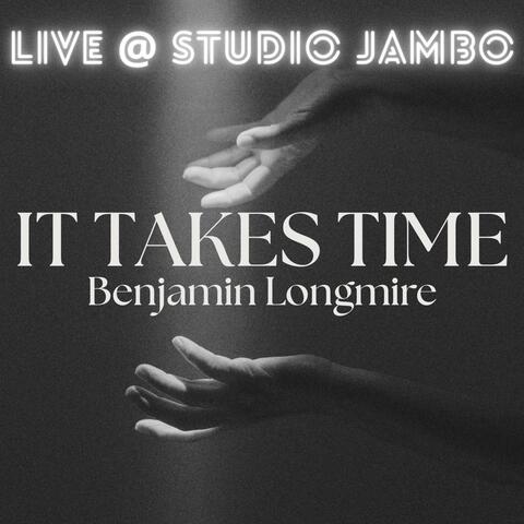 IT TAKES TIME (Live @ Studio Jambo)