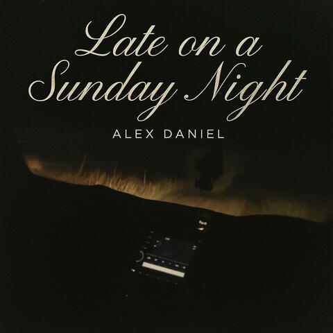 LATE ON A SUNDAY NIGHT