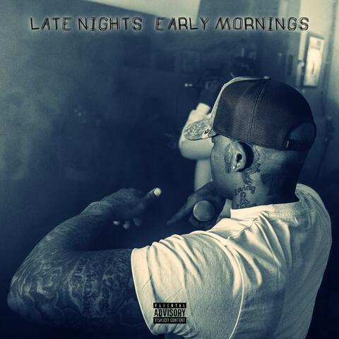 LATE NIGHTS EARLY MORNINGS
