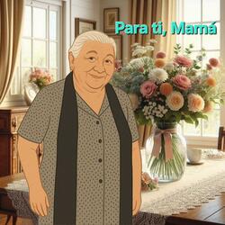 Para ti, Mamá