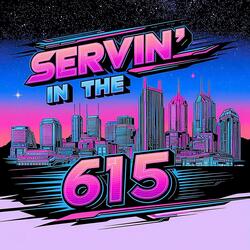 Servin' In The 615 (feat. Scottie The 3rd)