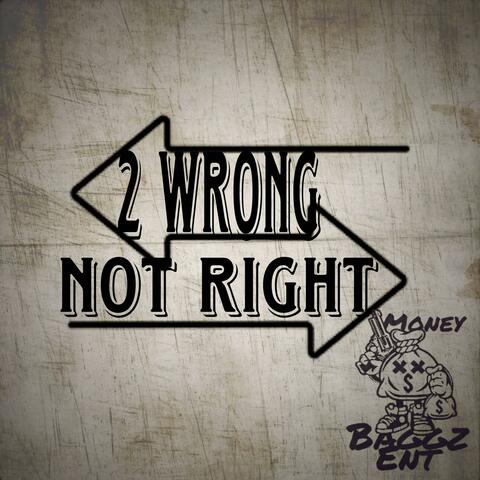 2 wrong not right
