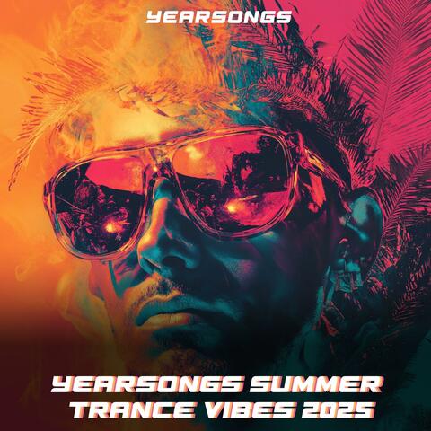 Yearsongs Summer Trance Vibes 2025