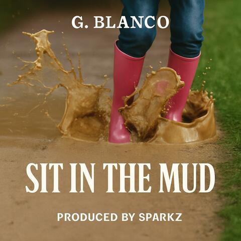 Sit in the mud (feat. Sparkz tha Trakman)