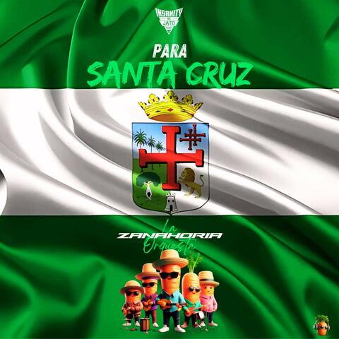 Para Santa Cruz (feat. La Zanahoria Orquesta)