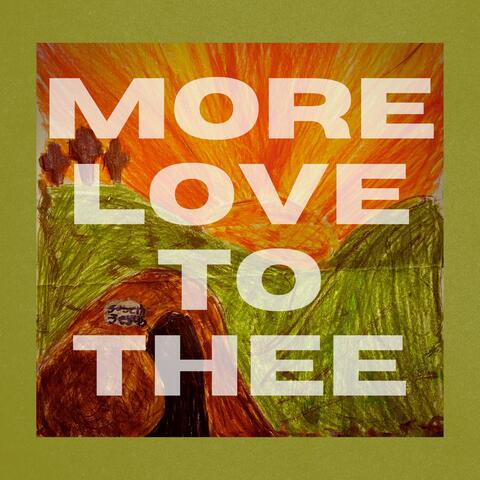More Love to Thee