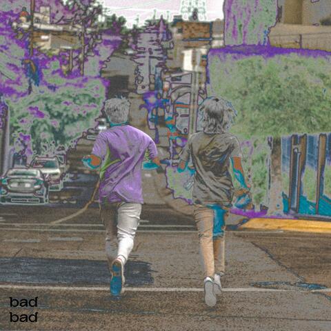 bad bad
