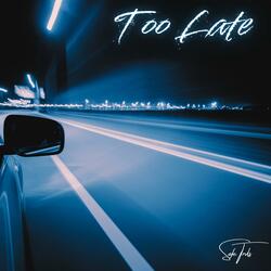 Too Late