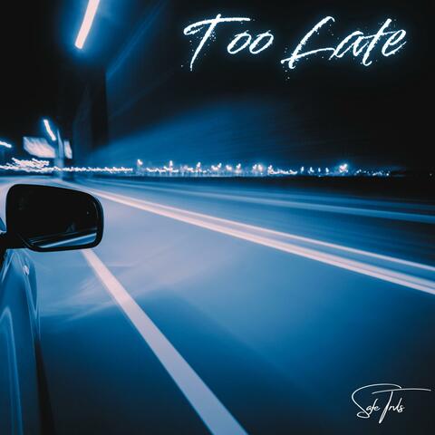 Too Late