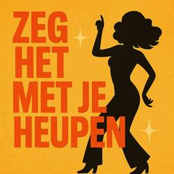 Zeg Het Met Je Heupen