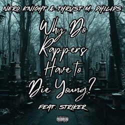 Why Do Rappers Have to Die Young? (feat. Striker)