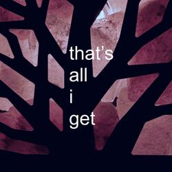 that's all i get