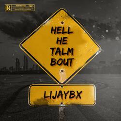 Hell He Talm Bout