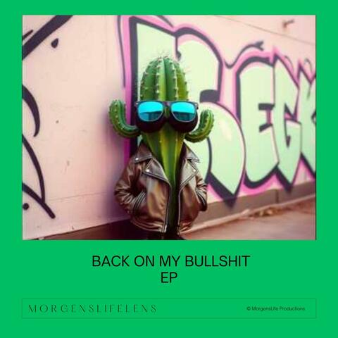 Back On My Bullshit