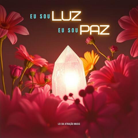 EU SOU LUZ EU SOU PAZ