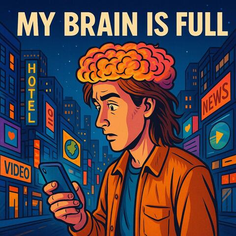 My Brain Is Full