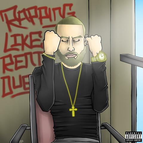 Rapping Like Rent Due