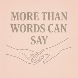 More than words can say.