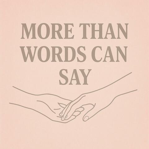 More than words can say.