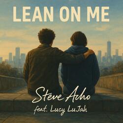 Lean on me (feat. LucyLujah)