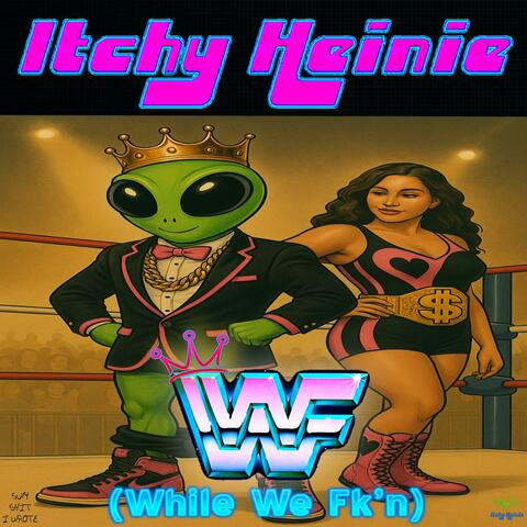 W.W.F (While We Fk'n)