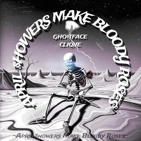 APRIL $hOWERS MAKE BLOODY ROSES