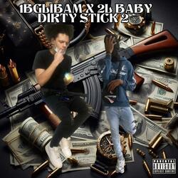 Dirty Stick 2! (feat. 2L Baby)