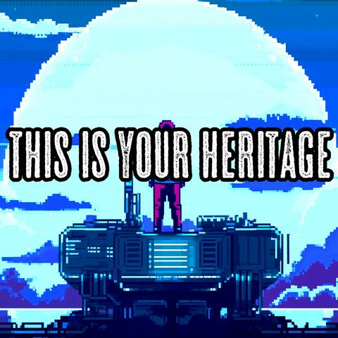 This Is Your Heritage