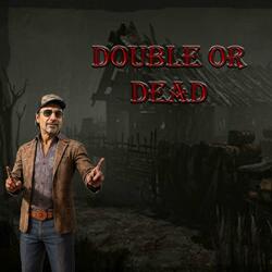Double or Dead