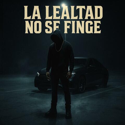 La Lealtad No Se Finge