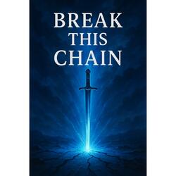 BREAK THIS CHAIN