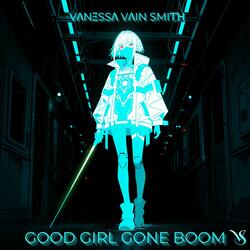 GOOD GIRL GONE BOOM