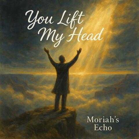 You Lift My Head