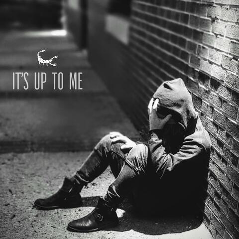IT'S UP TO ME
