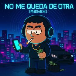No Me Queda De Otra (Remix)