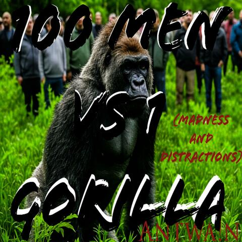 100 Men Vs 1 Gorilla(Madness&Distraction) prod. Jpbeatz
