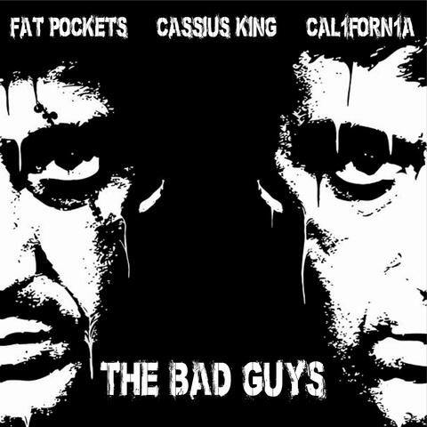 The Bad Guys (feat. Cassius King & CAL1FORN1A)