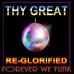 THY GREAT (REGLORIFIED) (feat. Kevin Curtis Barr & Ackah Prince Curtis) (Special Version)