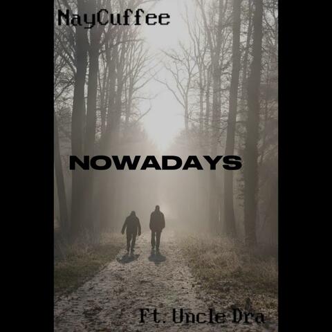 NOWADAYS (feat. Uncle Dra)