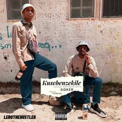 Kusebenzekile (feat. Goker)