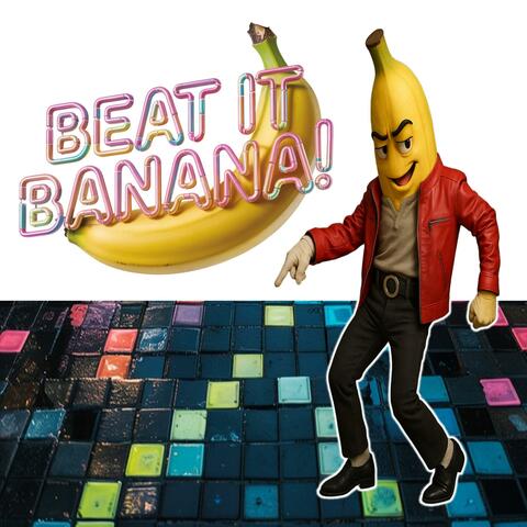 BEAT IT BANANA!