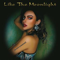 LIKE THE MOONLIGHT