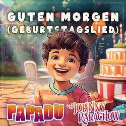 Guten Morgen (Geburtstagslied) (feat. Johnny Karachow Kinderlieder)