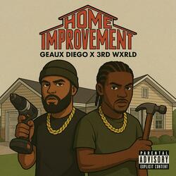 Home Improvement (feat. 3rd Wxrld)