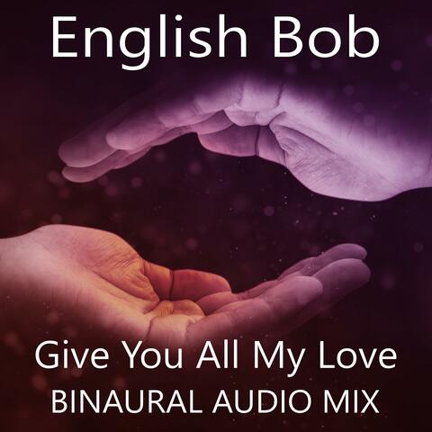 Give You All My Love