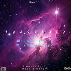 Spaceship (feat. Mikogotrackz & Zaygotpape)