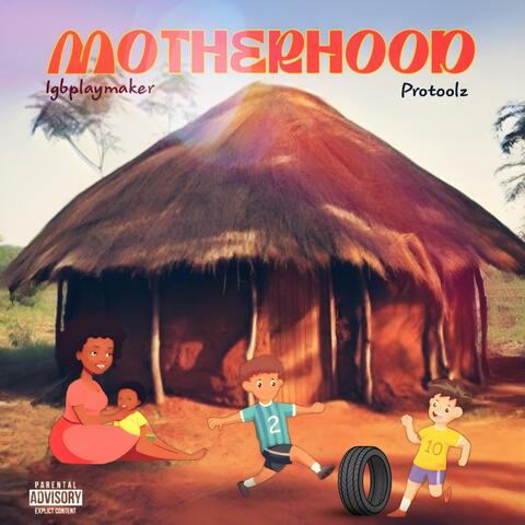 Motherhood (feat. PROTOOLZ)